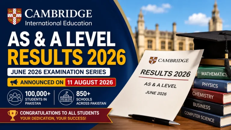 Cambridge Releases June 2026 AS and A-Level Results in Pakistan